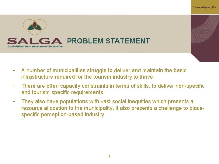 www. salga. org. za PROBLEM STATEMENT • A number of municipalities struggle to deliver