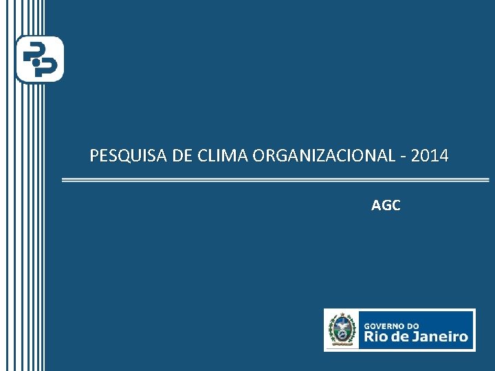 PESQUISA DE CLIMA ORGANIZACIONAL - 2014 AGC 