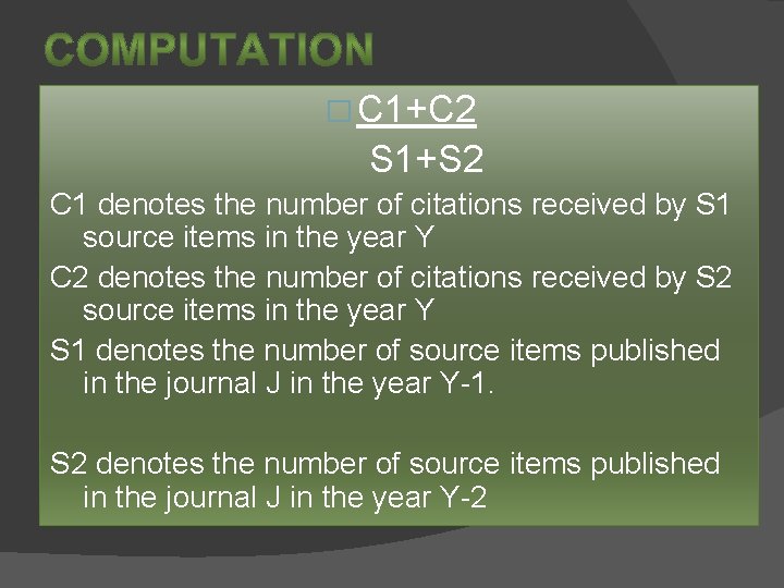 � C 1+C 2 S 1+S 2 C 1 denotes the number of citations