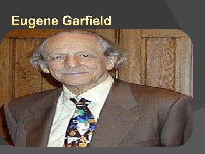 Eugene Garfield 