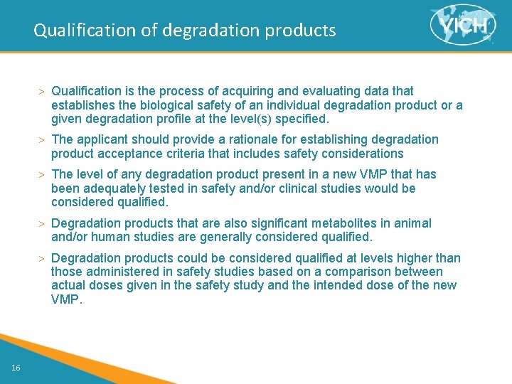 Qualification of degradation products > Qualification is the process of acquiring and evaluating data