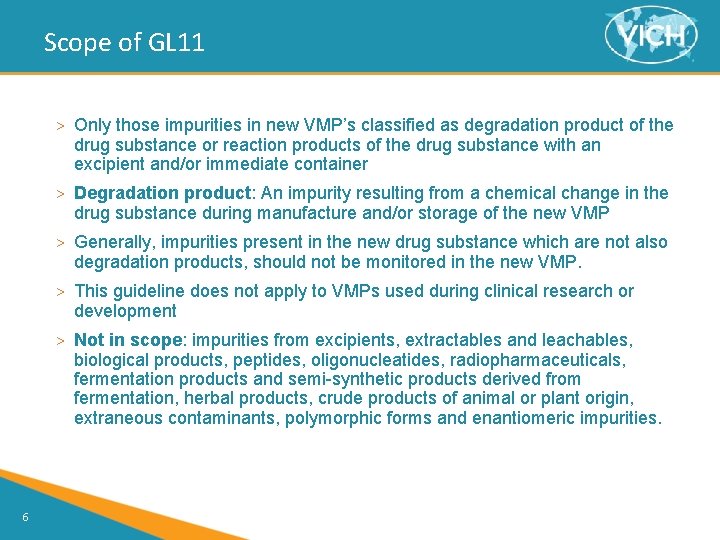 Scope of GL 11 > Only those impurities in new VMP’s classified as degradation