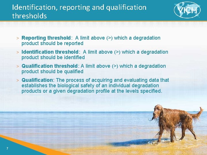 Identification, reporting and qualification thresholds > Reporting threshold: A limit above (>) which a