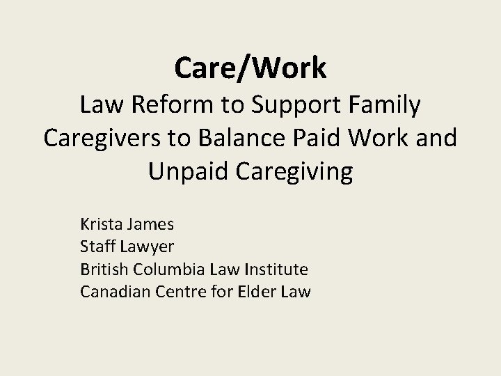 Care/Work Law Reform to Support Family Caregivers to Balance Paid Work and Unpaid Caregiving