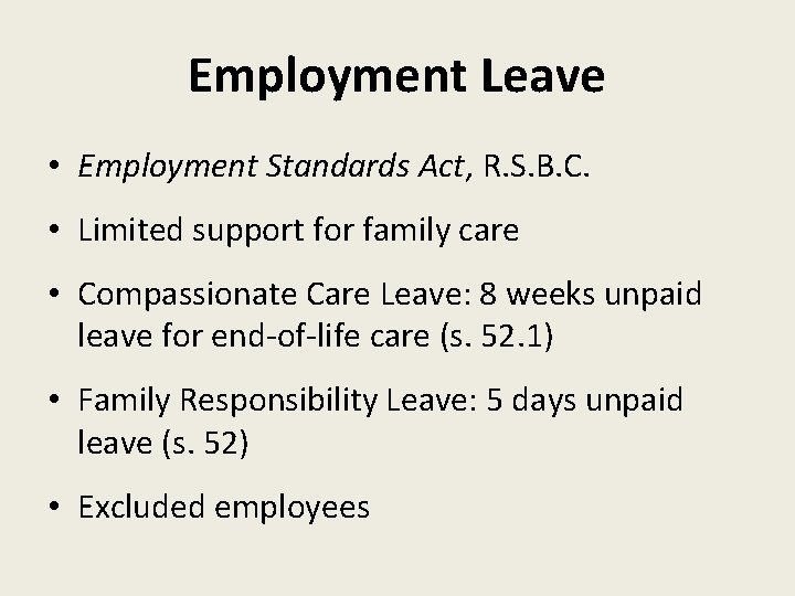 Employment Leave • Employment Standards Act, R. S. B. C. • Limited support for