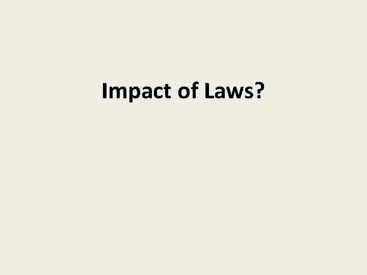 Impact of Laws? 