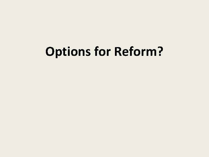 Options for Reform? 