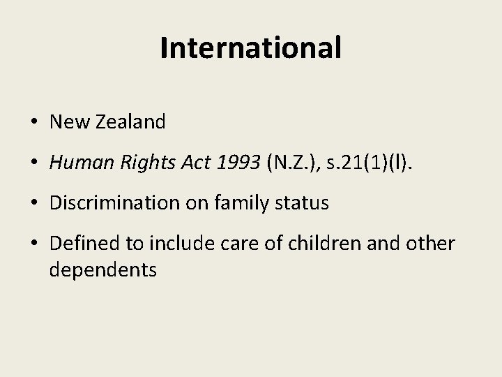 International • New Zealand • Human Rights Act 1993 (N. Z. ), s. 21(1)(l).
