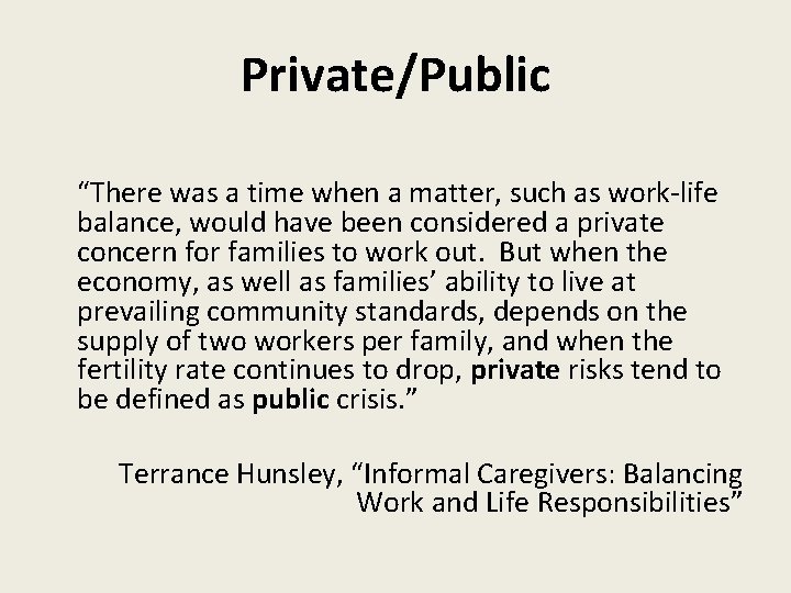 Private/Public “There was a time when a matter, such as work-life balance, would have