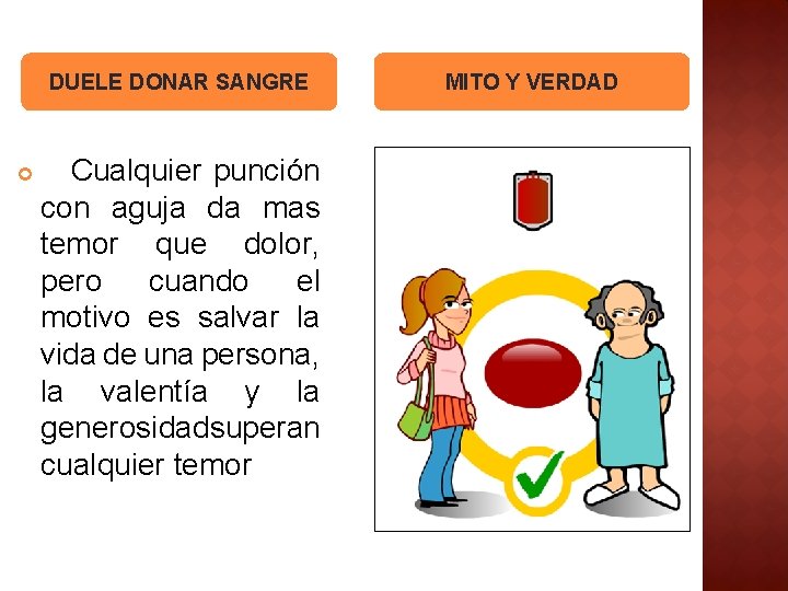 DUELE DONAR SANGRE Cualquier punción con aguja da mas temor que dolor, pero cuando