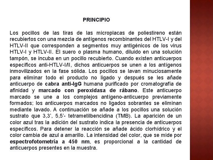 PRINCIPIO Los pocillos de las tiras de las microplacas de poliestireno están recubiertos con