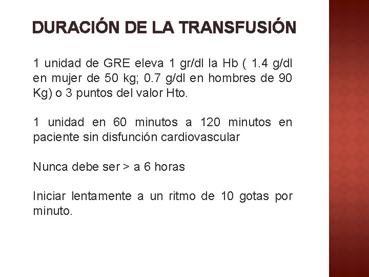 DURACIÓN DE LA TRANSFUSIÓN 1 unidad de GRE eleva 1 gr/dl la Hb (