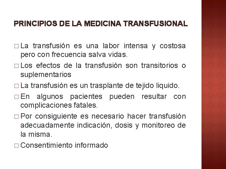 PRINCIPIOS DE LA MEDICINA TRANSFUSIONAL � La transfusión es una labor intensa y costosa