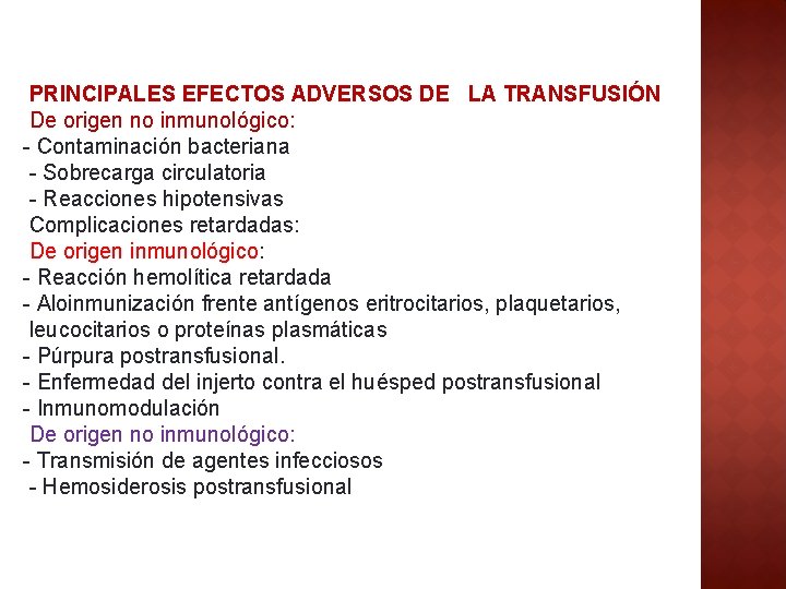 PRINCIPALES EFECTOS ADVERSOS DE LA TRANSFUSIÓN De origen no inmunológico: - Contaminación bacteriana -