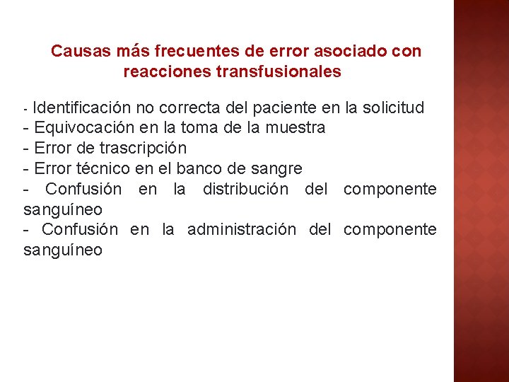 Causas más frecuentes de error asociado con reacciones transfusionales Identificación no correcta del paciente