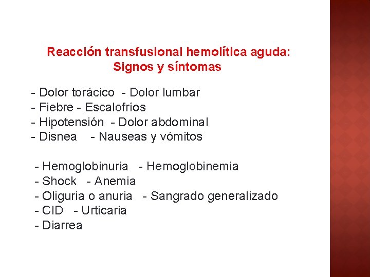 Reacción transfusional hemolítica aguda: Signos y síntomas - Dolor torácico - Dolor lumbar -