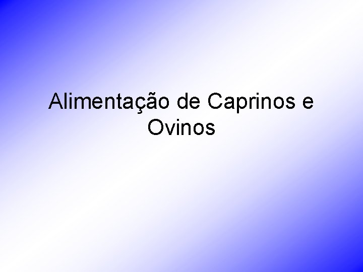 Alimentação de Caprinos e Ovinos 