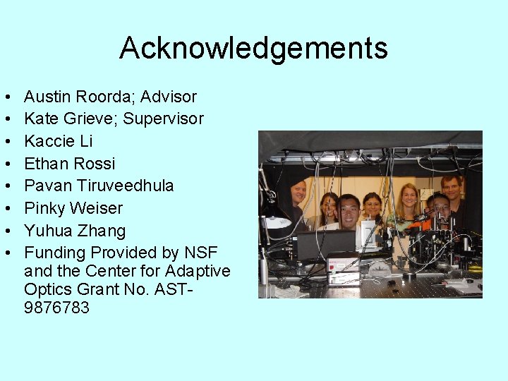 Acknowledgements • • Austin Roorda; Advisor Kate Grieve; Supervisor Kaccie Li Ethan Rossi Pavan Acknowledgements • • Austin Roorda; Advisor Kate Grieve; Supervisor Kaccie Li Ethan Rossi Pavan