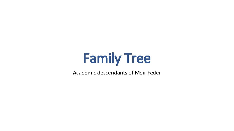 Family Tree Academic descendants of Meir Feder 