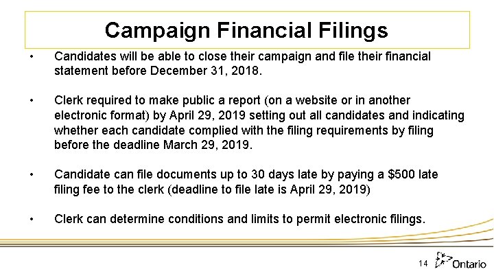 Campaign Financial Filings • Candidates will be able to close their campaign and file