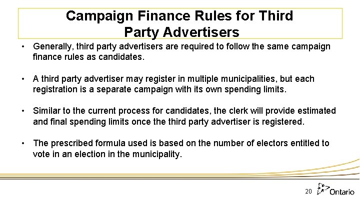 Campaign Finance Rules for Third Party Advertisers • Generally, third party advertisers are required