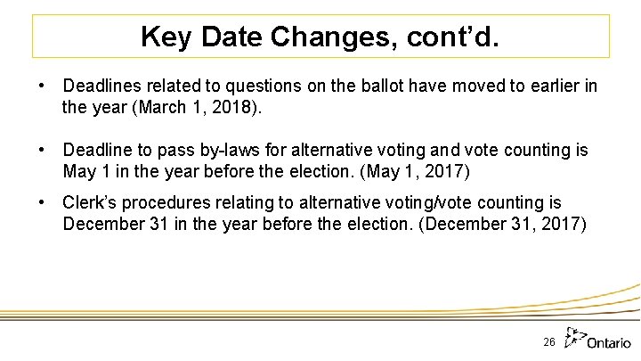 Key Date Changes, cont’d. • Deadlines related to questions on the ballot have moved