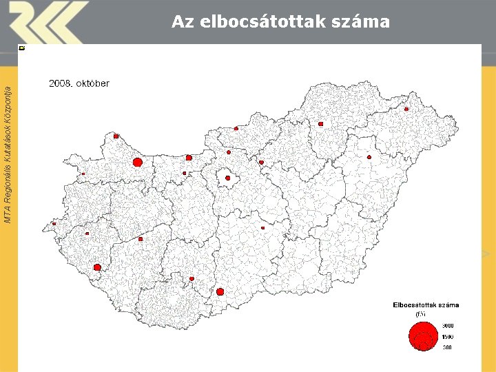 MTA Regionális Kutatások Központja Az elbocsátottak száma 8 