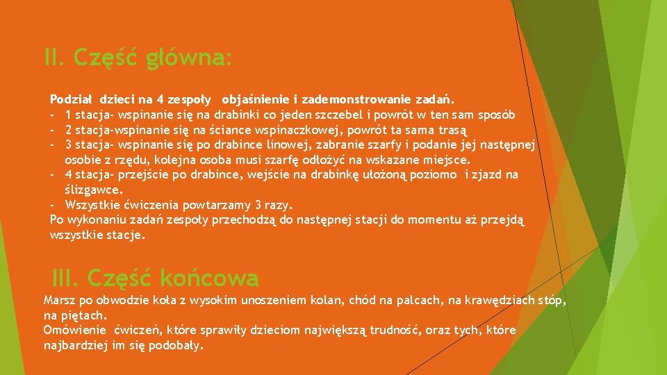 II. Część główna: Podział dzieci na 4 zespoły objaśnienie i zademonstrowanie zadań. - 1 II. Część główna: Podział dzieci na 4 zespoły objaśnienie i zademonstrowanie zadań. - 1