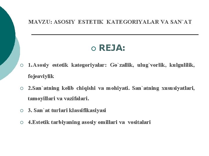 MAVZU: ASOSIY ESTETIK KATEGORIYALAR VA SAN`AT ¡ ¡ REJA: 1. Asosiy estetik kategoriyalar: Go`zallik,