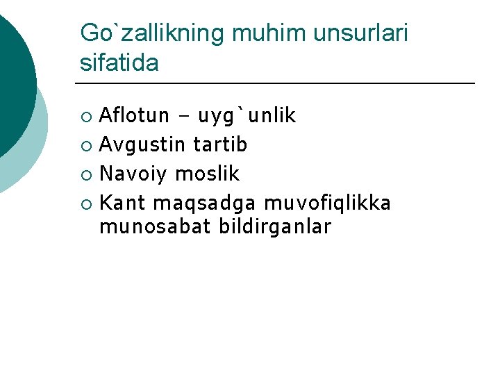 Go`zallikning muhim unsurlari sifatida Aflotun – uyg`unlik ¡ Avgustin tartib ¡ Navoiy moslik ¡