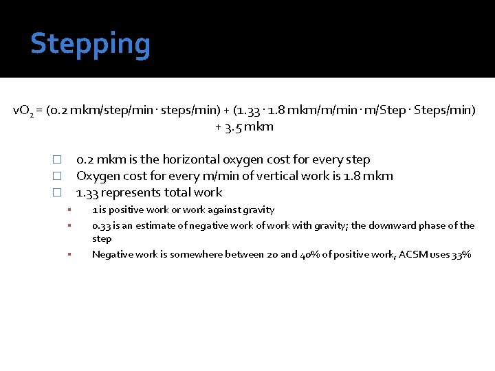 Stepping v. O 2 = (0. 2 mkm/step/min. steps/min) + (1. 33. 1. 8