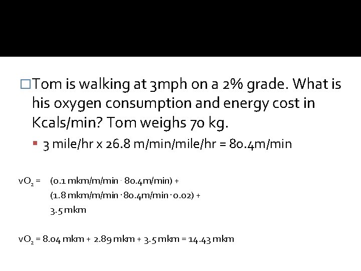 �Tom is walking at 3 mph on a 2% grade. What is his oxygen