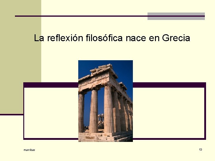 La reflexión filosófica nace en Grecia marribas 13 