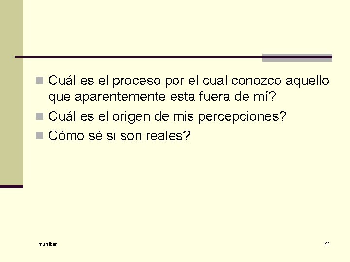 n Cuál es el proceso por el cual conozco aquello que aparentemente esta fuera