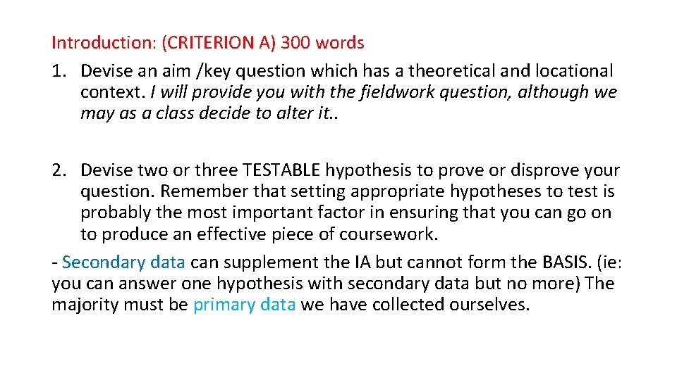 Introduction: (CRITERION A) 300 words 1. Devise an aim /key question which has a