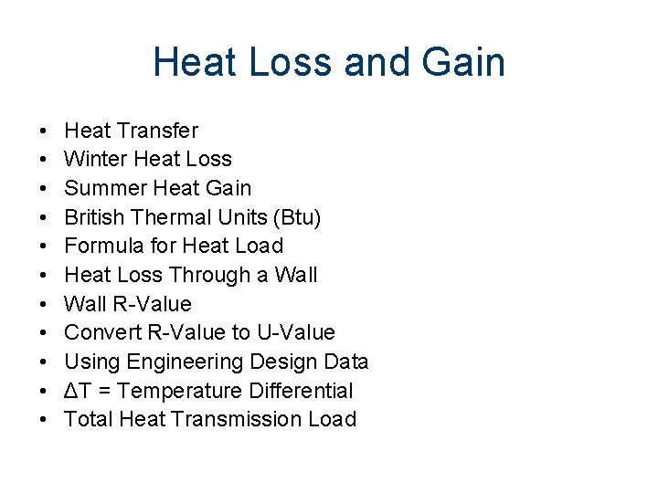 Heat Loss and Gain • • • Heat Transfer Winter Heat Loss Summer Heat