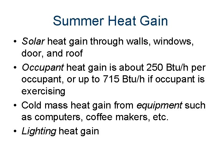 Summer Heat Gain • Solar heat gain through walls, windows, door, and roof •