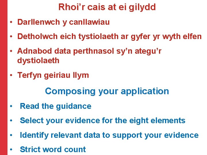 Rhoi’r cais at ei gilydd • Darllenwch y canllawiau • Detholwch eich tystiolaeth ar