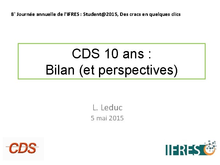 8° Journée annuelle de l'IFRES : Student@2015, Des cracs en quelques clics CDS 10