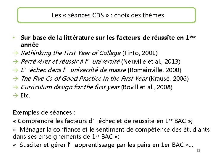 Les « séances CDS » : choix des thèmes • Sur base de la