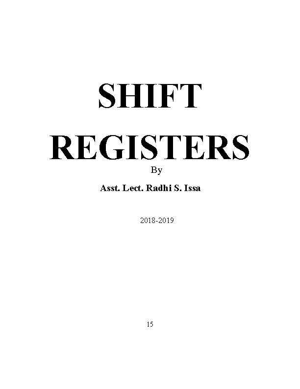 SHIFT REGISTERS By Asst. Lect. Radhi S. Issa 2018 -2019 15 