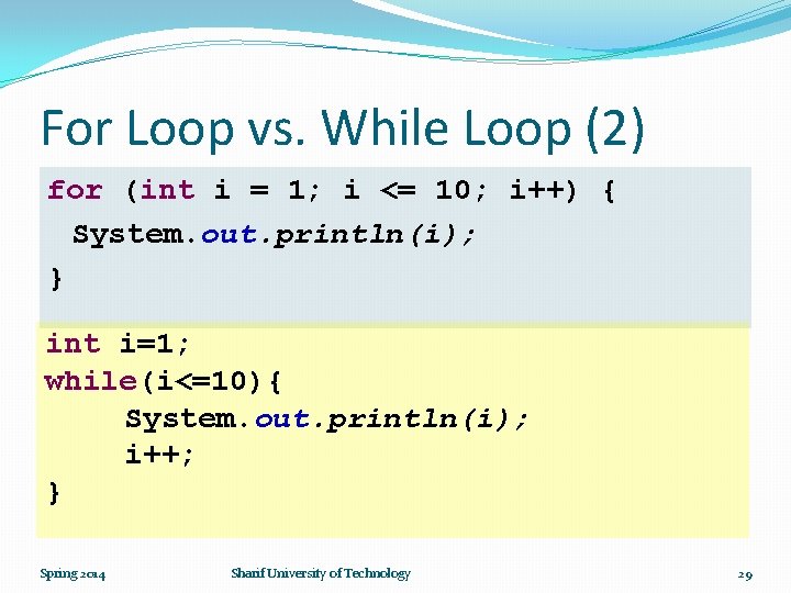 For Loop vs. While Loop (2) for (int i = 1; i <= 10;