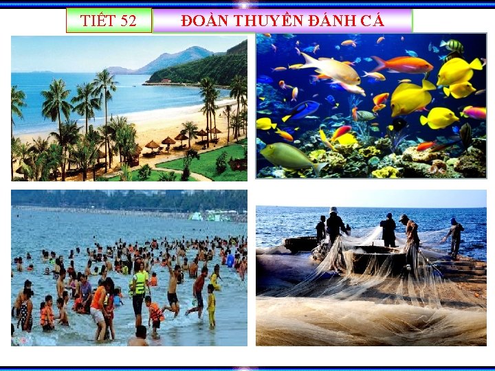 TIẾT 52 ĐOÀN THUYỀN ĐÁNH CÁ 