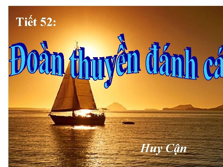 Tiết 52: Huy Cận 