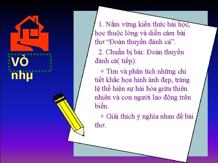  VÒ nhµ 1. Nắm vững kiến thức bài học, học thuộc lòng và