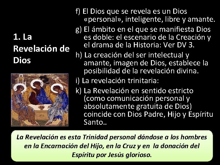 f) El Dios que se revela es un Dios «personal» , inteligente, libre y