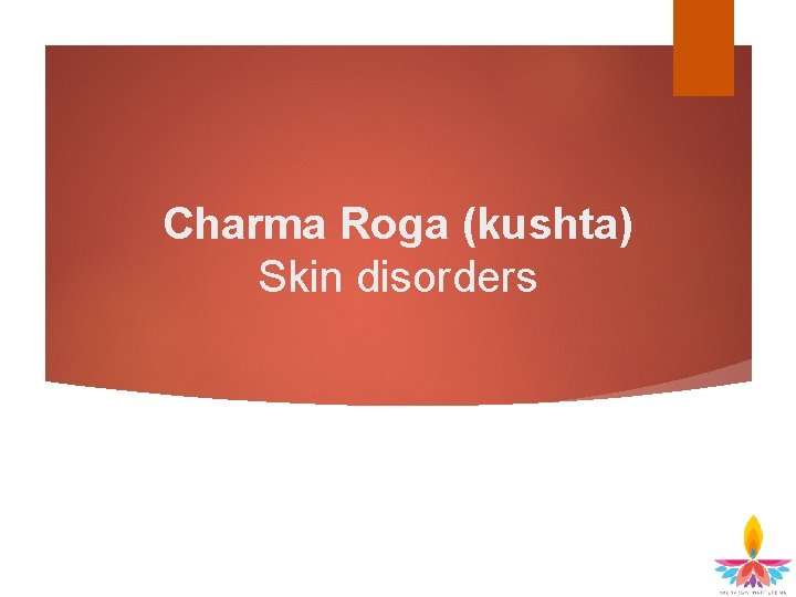 Charma Roga (kushta) Skin disorders 