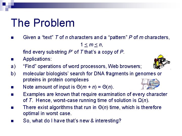 The Problem n n a) b) n n Given a “text” T of n