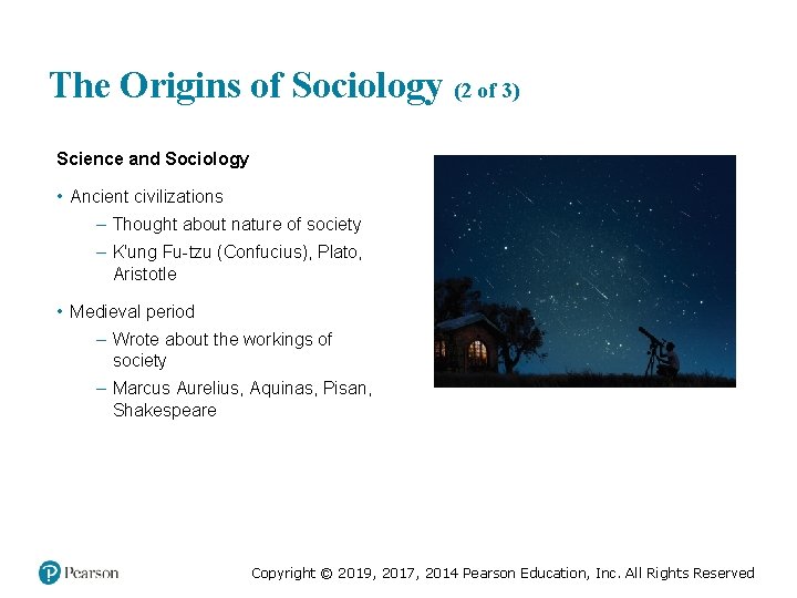 The Origins of Sociology (2 of 3) Science and Sociology • Ancient civilizations –