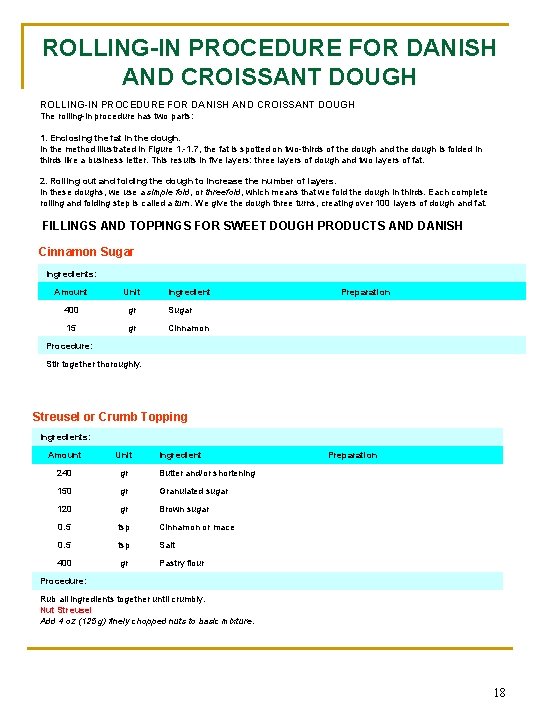 ROLLING-IN PROCEDURE FOR DANISH AND CROISSANT DOUGH The rolling in procedure has two parts: